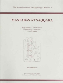 Mastabas at Saqqara : Kaiemheset, Kaipunesut, kaiemsenu, Sehetepu and others, Paperback / softback Book Mastabas at Saqqara : Kaiemheset, Kaipunesut, kaiemsenu, Sehetepu and others, Paperback / softback Book