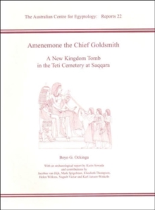 Amenemone the Chief Goldsmith : A New Kingdom Tomb in the Teti Cemetery at Saqqara, Paperback Book Amenemone the Chief Goldsmith : A New Kingdom Tomb in the Teti Cemetery at Saqqara, Paperback Book