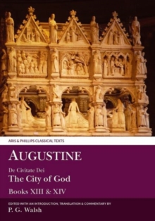 Augustine: The City of God Books XIII and XIV, Paperback / softback Book Augustine: The City of God Books XIII and XIV, Paperback / softback Book