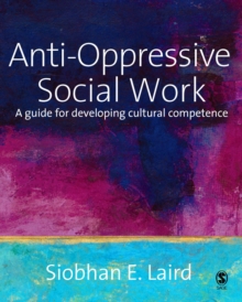 Anti-Oppressive Social Work : A Guide for Developing Cultural Competence