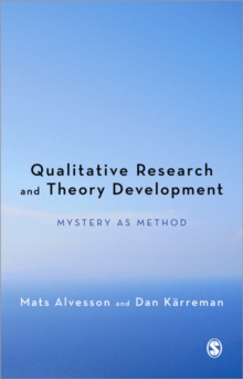 Qualitative Research and Theory Development : Mystery as Method