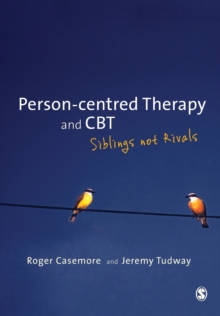 Person-centred Therapy and CBT : Siblings not Rivals