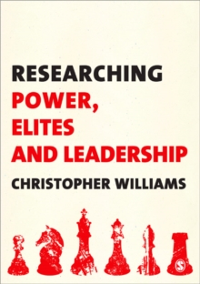Researching Power, Elites and Leadership, Paperback Book Researching Power, Elites and Leadership, Paperback Book
