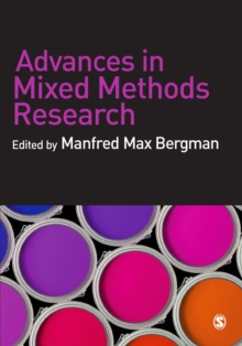 Advances in Mixed Methods Research : Theories and Applications