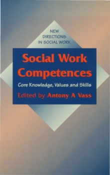 Social Work Competences : Core Knowledge, Values and Skills