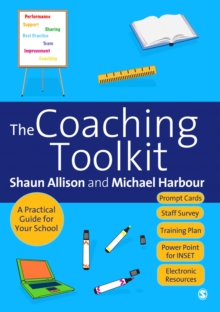 The Coaching Toolkit : A Practical Guide for Your School