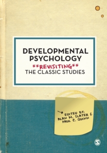 Developmental Psychology : Revisiting the Classic Studies, Paperback / softback Book Developmental Psychology : Revisiting the Classic Studies, Paperback / softback Book