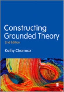 Constructing Grounded Theory, Hardback Book Constructing Grounded Theory, Hardback Book