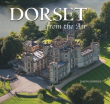 Dorset from the Air, Hardback Book Dorset from the Air, Hardback Book