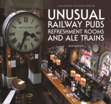Unusual Railway Pubs, Refreshment Rooms and Ale Trains, Hardback Book Unusual Railway Pubs, Refreshment Rooms and Ale Trains, Hardback Book