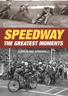 Speedway - The Greatest Moments, Hardback Book Speedway - The Greatest Moments, Hardback Book