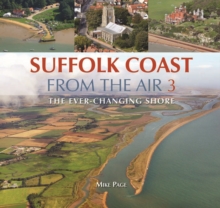 Suffolk Coast from the Air : The Ever-Changing Shore Book 3