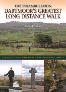 Dartmoor's Greatest Long Distance Walk : The Perambulation