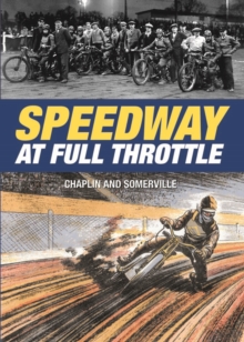 Speedway at Full Throttle, Hardback Book Speedway at Full Throttle, Hardback Book