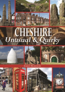 Cheshire Unusual & Quirky, Hardback Book Cheshire Unusual & Quirky, Hardback Book