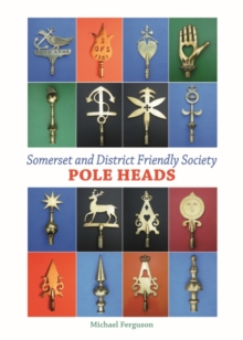 Somerset and District Friendly Society Pole Heads