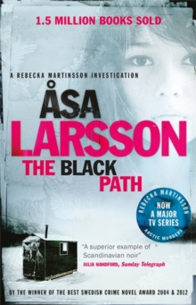 The Black Path : Rebecka Martinsson: Arctic Murders - Now a Major TV Series, Paperback / softback Book The Black Path : Rebecka Martinsson: Arctic Murders - Now a Major TV Series, Paperback / softback Book