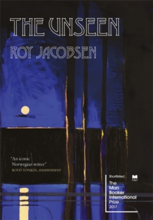 The Unseen : SHORTLISTED FOR THE MAN BOOKER INTERNATIONAL PRIZE 2017, Hardback Book The Unseen : SHORTLISTED FOR THE MAN BOOKER INTERNATIONAL PRIZE 2017, Hardback Book