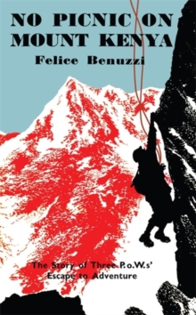 No Picnic on Mount Kenya, Hardback Book No Picnic on Mount Kenya, Hardback Book