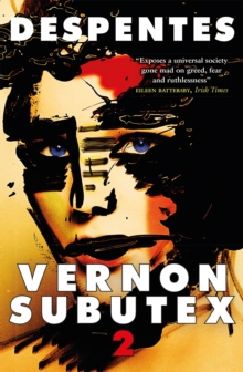 Vernon Subutex Two : "Funny, irreverent and scathing" GUARDIAN