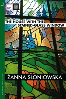 The House with the Stained-Glass Window, Paperback / softback Book The House with the Stained-Glass Window, Paperback / softback Book