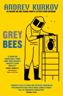 Grey Bees : A captivating, heartwarming story about a gentle beekeeper caught up in the war in Ukraine