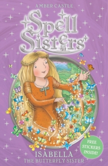 Spell Sisters: Isabella the Butterfly Sister, Paperback Book Spell Sisters: Isabella the Butterfly Sister, Paperback Book