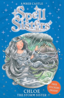 Spell Sisters: Chloe the Storm Sister, Paperback / softback Book Spell Sisters: Chloe the Storm Sister, Paperback / softback Book
