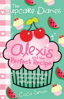 The Cupcake Diaries: Alexis and the Perfect Recipe