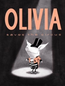 Olivia Saves The Circus, Board book Book Olivia Saves The Circus, Board book Book