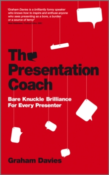 The Presentation Coach : Bare Knuckle Brilliance For Every Presenter, Paperback Book The Presentation Coach : Bare Knuckle Brilliance For Every Presenter, Paperback Book