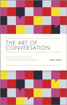 The Art of Conversation : Change Your Life with Confident Communication