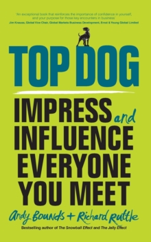 Top Dog : Impress and Influence Everyone You Meet, Paperback / softback Book Top Dog : Impress and Influence Everyone You Meet, Paperback / softback Book