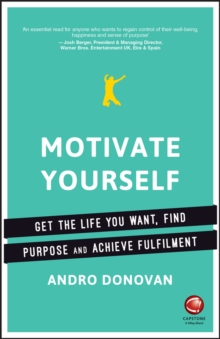 Motivate Yourself : Get the Life You Want, Find Purpose and Achieve Fulfilment, Paperback Book Motivate Yourself : Get the Life You Want, Find Purpose and Achieve Fulfilment, Paperback Book