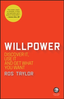 Willpower : Discover It, Use It and Get What You Want