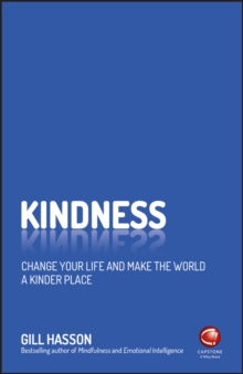 Kindness : Change Your Life and Make the World a Kinder Place