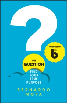 The Question : Find Your True Purpose