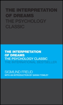 The Interpretation of Dreams : The Psychology Classic