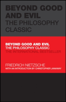 Beyond Good and Evil : The Philosophy Classic