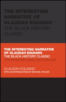 The Interesting Narrative of Olaudah Equiano : The Black History Classic