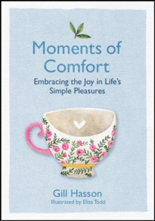 Moments of Comfort : Embracing the Joy in Life's Simple Pleasures