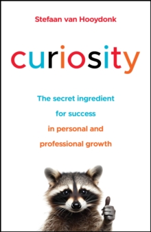 Curiosity : The Secret Ingredient for Success in Personal and Professional Growth