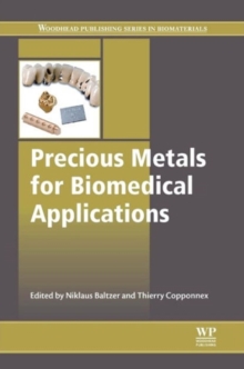 Precious Metals for Biomedical Applications, Hardback Book Precious Metals for Biomedical Applications, Hardback Book