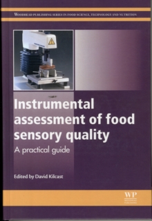 Instrumental Assessment of Food Sensory Quality : A Practical Guide, Hardback Book Instrumental Assessment of Food Sensory Quality : A Practical Guide, Hardback Book