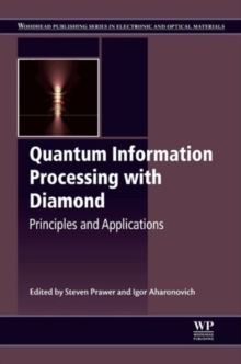 Quantum Information Processing with Diamond : Principles and Applications, Hardback Book Quantum Information Processing with Diamond : Principles and Applications, Hardback Book