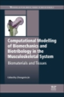 Computational Modelling of Biomechanics and Biotribology in the Musculoskeletal System : Biomaterials and Tissues