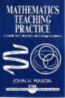 Mathematics Teaching Practice : Guide for University and College Lecturers