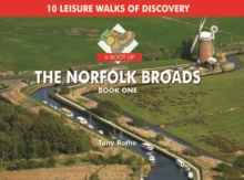 A Boot Up the Norfolk Broads : 10 Leisure Walks of Discovery Bk. 1