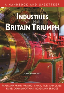 Industries Which Made Britain Triumph, Hardback Book Industries Which Made Britain Triumph, Hardback Book
