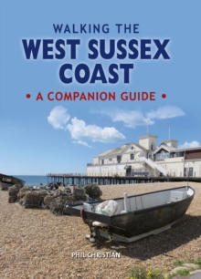 Walking the West Sussex Coast : A Companion Guide